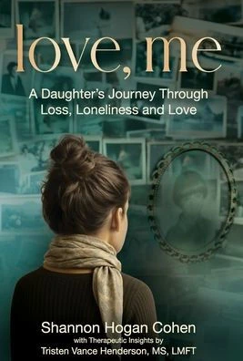 Love, Me: A Daughter's Journey Through Loss, Loneliness and Love