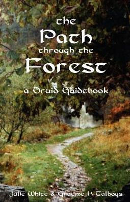 The Path Through the Forest: A Druid Guidebook