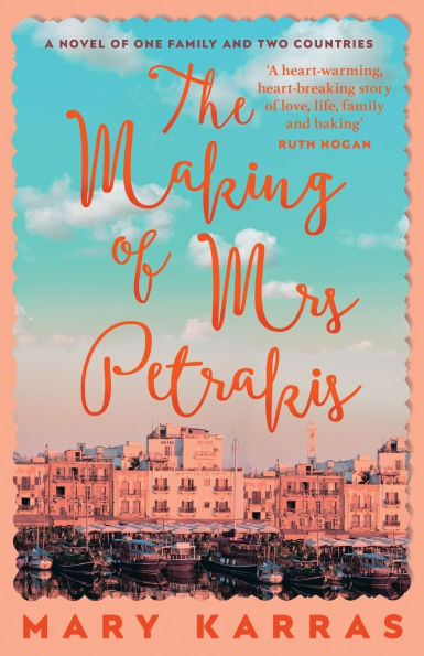 The Making of Mrs Petrakis: A Novel of One Family and Two Countries