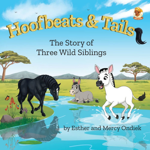 Hoofbeats and Tails: The Story of Three Wild Siblings