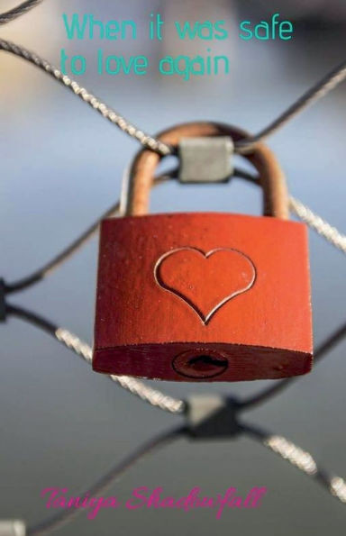When it was safe to love again