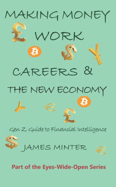 Making Money Work: Gen Z Guide to Fiancial Intelligence