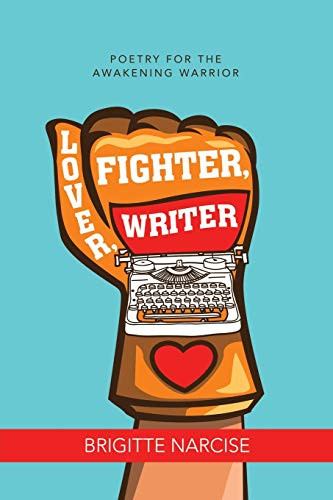 Lover, Fighter, Writer : Poetry for the Awakening Warrior