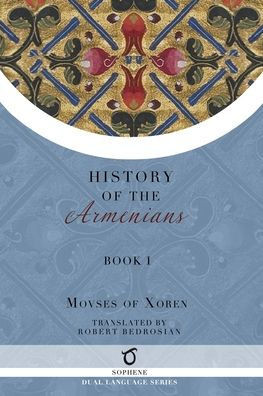History of the Armenians: Volume 1