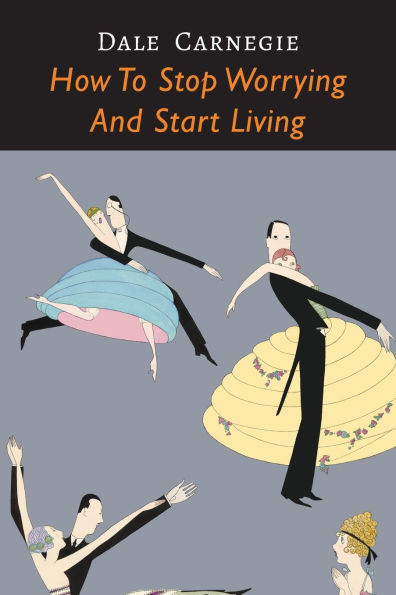 How to Stop Worrying and Start Living