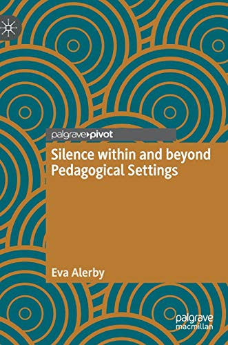 Silence within and beyond Pedagogical Settings