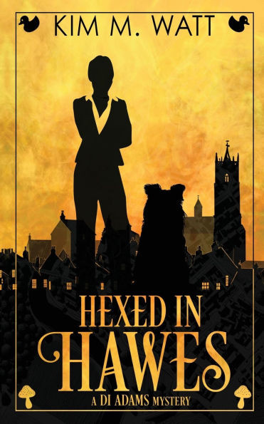 Hexed in Hawes: Magic, menace, & snark in a Yorkshire Urban Fantasy
