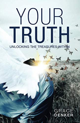 Your Truth : Unlocking the Treasures Within
