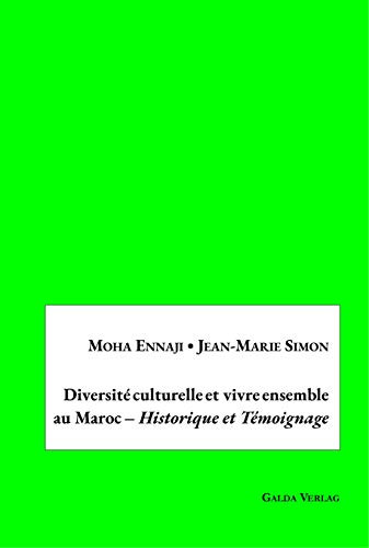 Diversité culturelle et vivre ensemble au Maroc - Historique et Témoignage (French Edition)