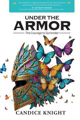 Under the Armor: The Courage to Surrender