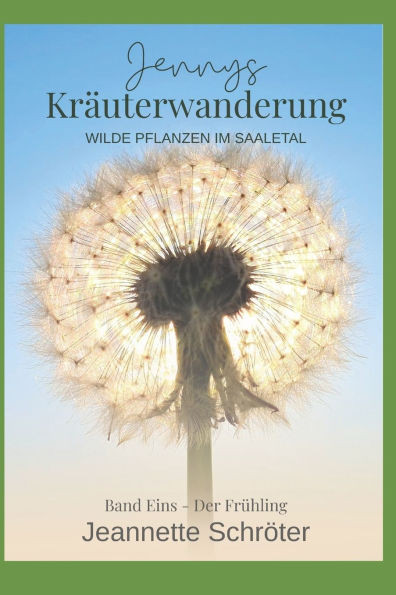 Jennys Kräuterwanderung: Wilde Pflanzen im Saaletal