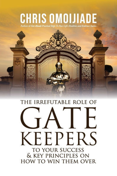 The Irrefutable Role of Gatekeepers to your Success and Key Principles on how to Win them Over