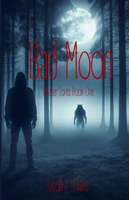 Bad Moon - Wicker Jones Book One: Bad Moon