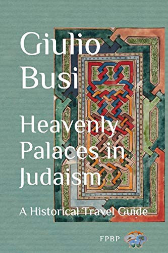 Heavenly Palaces in Judaism: A Historical Travel Guide (The Library of the Palace)