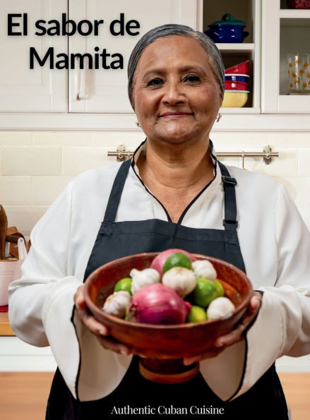 El sabor de Mamita: Authentic Cuban Cuisine