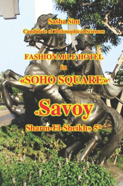 Fashionable hotel in "Soho Square". "Savoy Sharm-El-Sheikh" 5*.