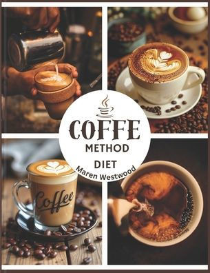 Coffee Method Diet: A Practical System for Brewing, Timing, and Daily Energy