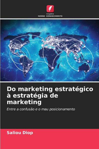 Do marketing estratégico à estratégia de marketing