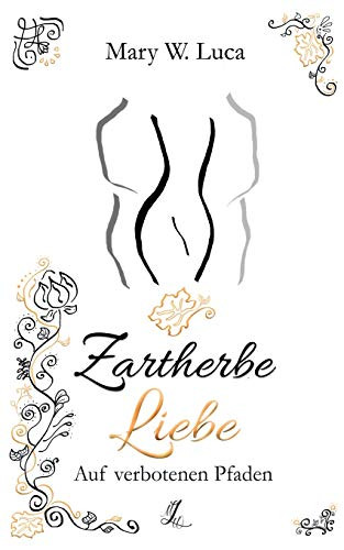 Zartherbe Liebe: Auf verbotenen Pfaden (German Edition)