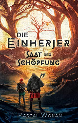 Die Einherjer: Saat der Schöpfung (German Edition)