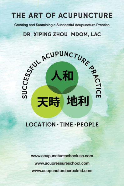 The Art of Acupuncture: Creating and Sustaining a Successful Acupuncture Practice: Creating and Sustaining a Successful Acupuncture Practice: Creating