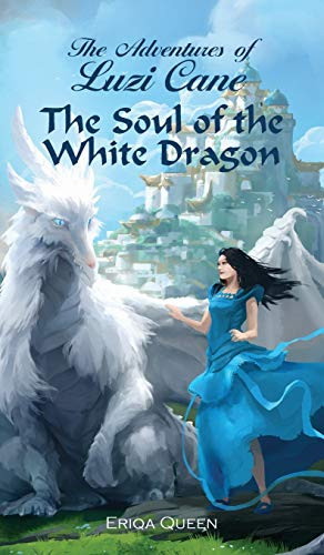 The Soul of the White Dragon (Adventures of Luzi Cane)