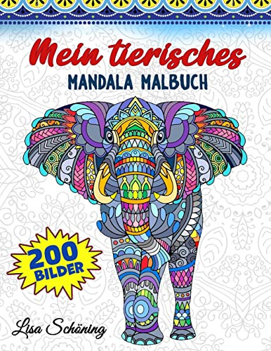 Mein tierisches Mandala Malbuch: 200 Bilder zum Ausmalen, Wunderschönes Tierbuch für Jungen und Kinder, Förderung der Kreativität mit Mandalas Malbuch für Kinder (German Edition)