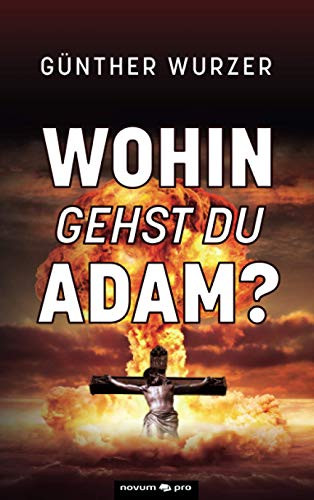 Wohin gehst du Adam? (German Edition)