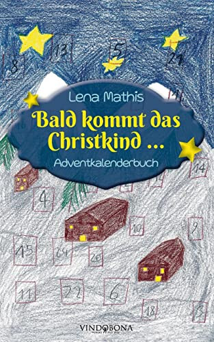 Bald kommt das Christkind ...: Adventkalenderbuch (German Edition)