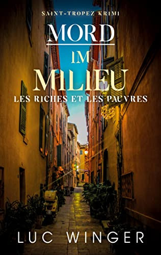 Mord im Milieu: Les riches et les pauvres (German Edition)