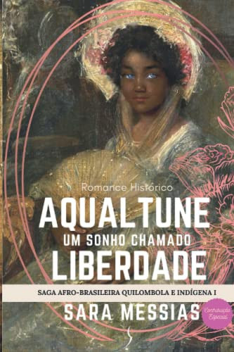Aqualtune: Um sonho chamado liberdade (Portuguese Edition)