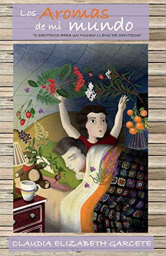 Los aromas de mi mundo: Cinco sentidos para un mundo lleno de sentidos (Spanish Edition)