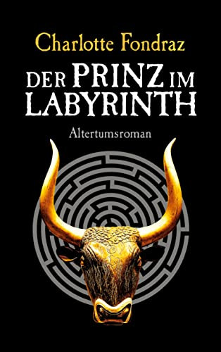 Der Prinz im Labyrinth: Altertumsroman (German Edition)