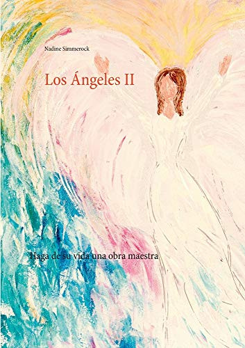 Los Ángeles II: Haga de su vida una obra maestra (Spanish Edition)