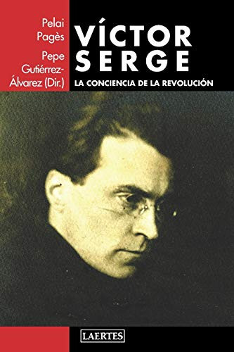 VÍCTOR SERGE: La conciencia de la revolución (LAERTES) (Spanish Edition)