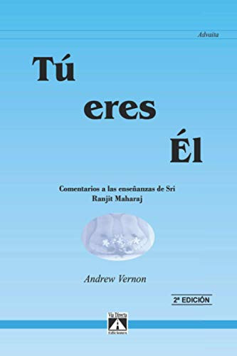 TÚ ERES ÉL: Comentario a las enseñanzas de Sri Ranjit Maharaj (Spanish Edition)