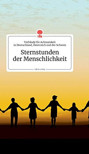 Sternstunden der Menschlichkeit. Life is a Story - story.one (German Edition)
