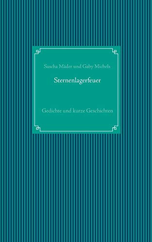 Sternenlagerfeuer: Gedichte und kurze Geschichten (German Edition)