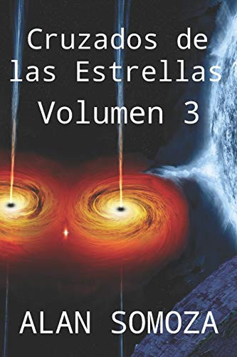 Cruzados de las Estrellas: Volumen 3 (Cruzados de las Estrellas - Volúmenes) (Spanish Edition)