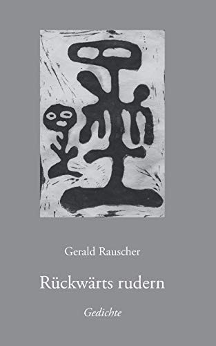 Rückwärts rudern: Gedichte (German Edition)