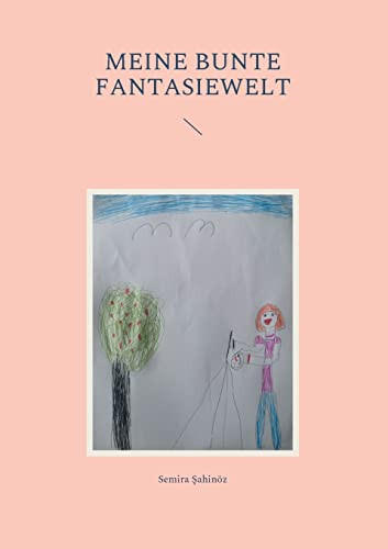 Meine bunte Fantasiewelt (German Edition)