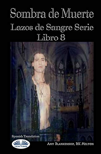 Sombra de Muerte: Lazos de Sangre Serie Libro 8 (Spanish Edition)