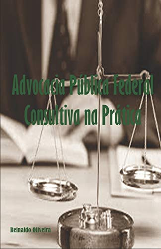 Advocacia Pública Federal Consultiva na Prática (Portuguese Edition)