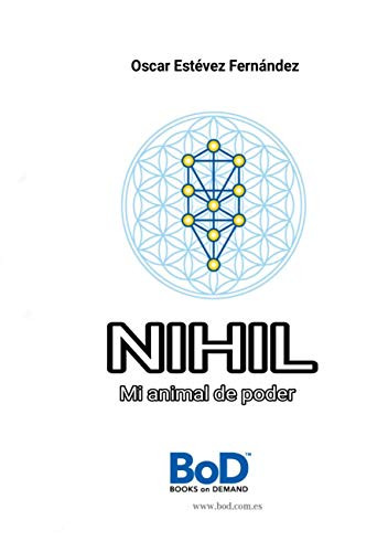 Nihil. Mi animal de poder (Spanish Edition)