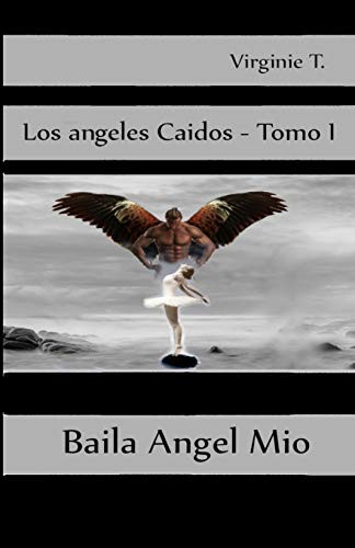 Baila Ángel Mío (Spanish Edition)