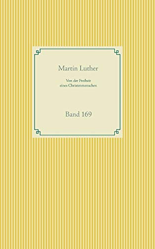 Von der Freiheit eines Christenmenschen: Band 169 (German Edition)