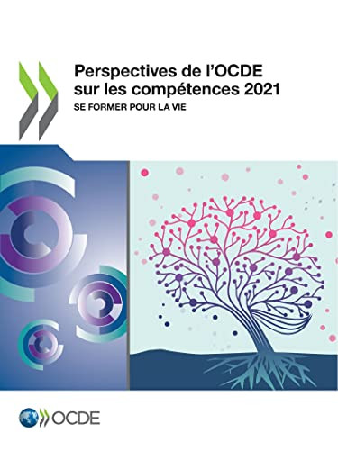 Perspectives de l'OCDE sur les compétences 2021 Se former pour la vie (French Edition)