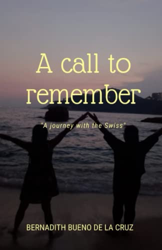 A CALL TO REMEMBER: A Journey with the Swiss