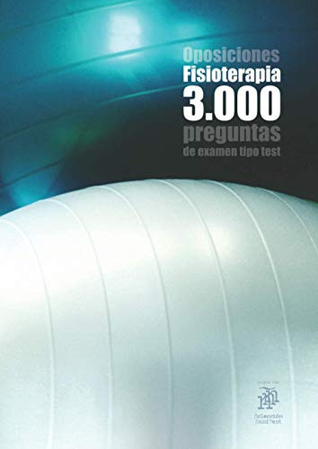 Oposiciones Fisioterapia: 3000 preguntas de examen tipo test (Colección Sanitest) (Spanish Edition)