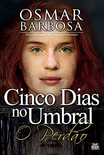 5 Dias No Umbral - O Perdão (Portuguese Edition)